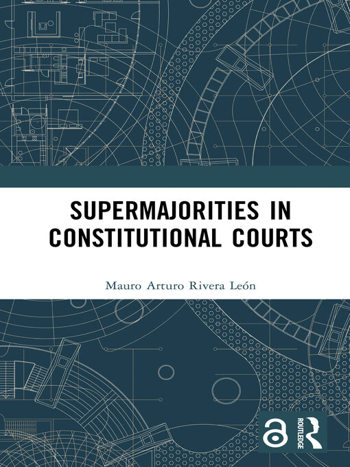 Title details for Supermajorities in Constitutional Courts by Mauro Arturo Rivera León - Wait list